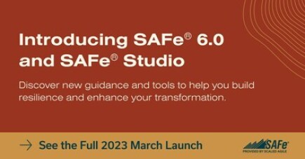 SAFe® System 6.0 and SAFe® Studio Platform: Changing the Way Companies Achieve Business Agility
